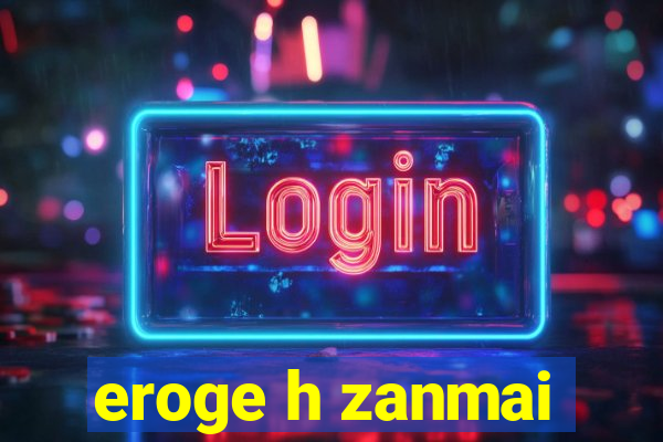 eroge h zanmai